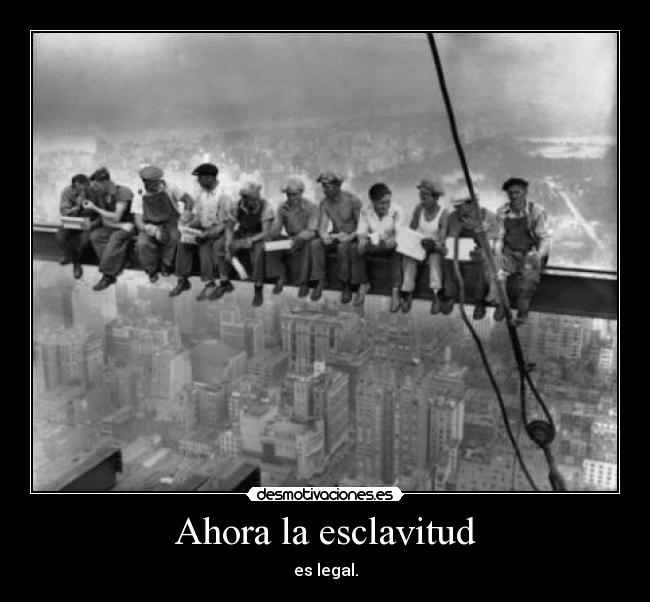 Ahora la esclavitud - 