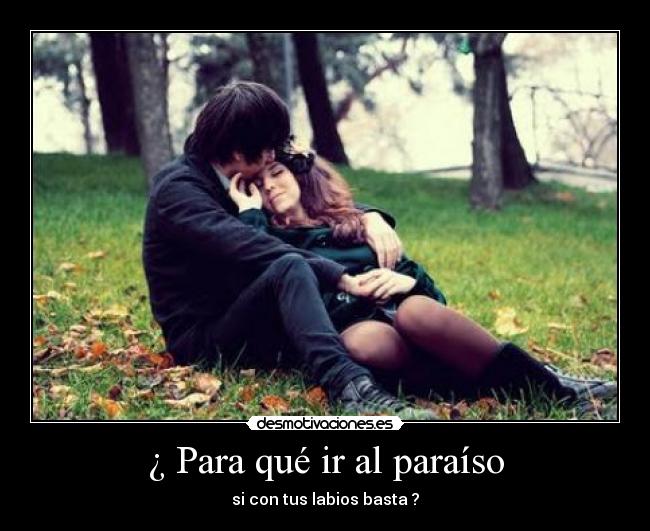 ¿ Para qué ir al paraíso -