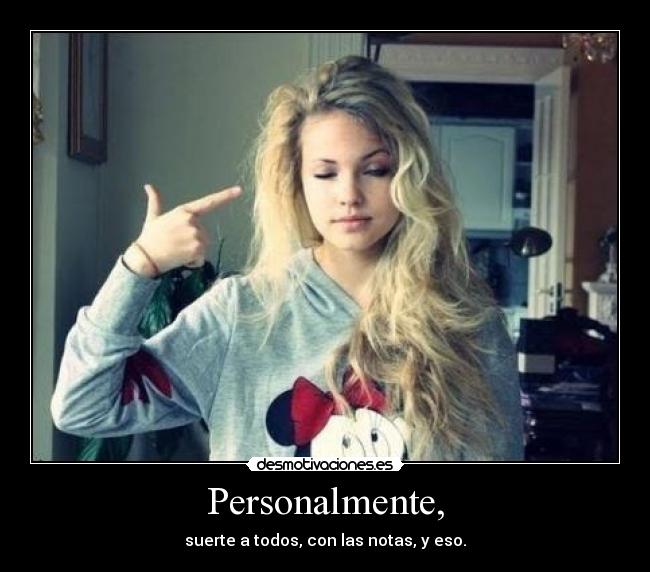 Personalmente, -