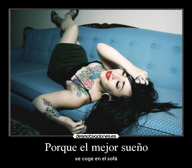 Porque el mejor sueño - se coge en el sofá