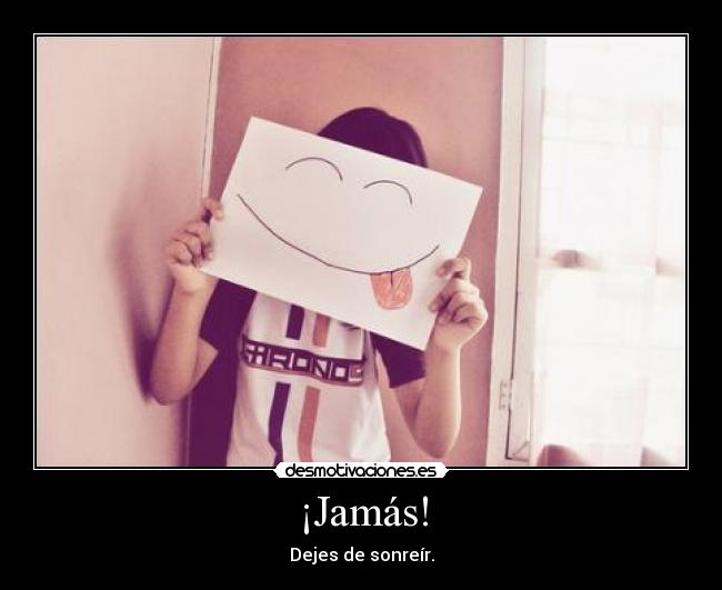 ¡Jamás! -