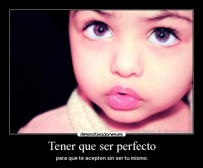 Tener que ser perfecto -