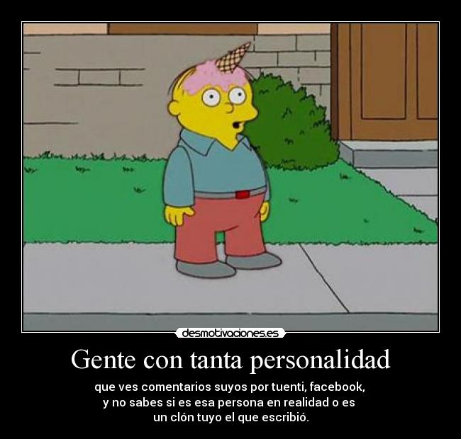 Gente con tanta personalidad -