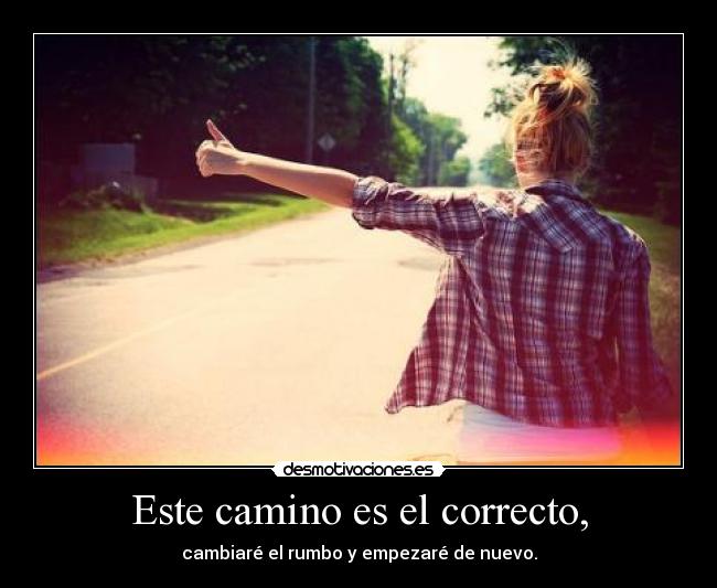 Este camino es el correcto, - 