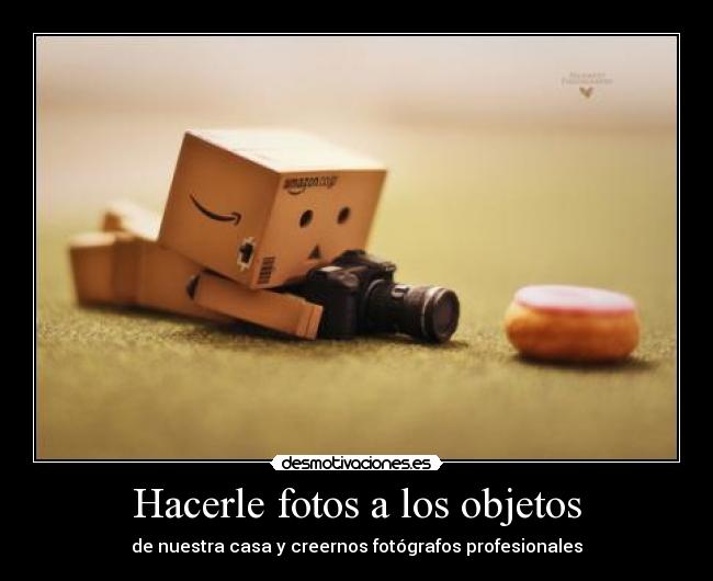 Hacerle fotos a los objetos -