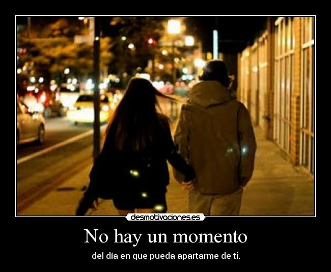 No hay un momento -