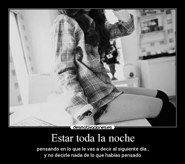 Estar toda la noche - 