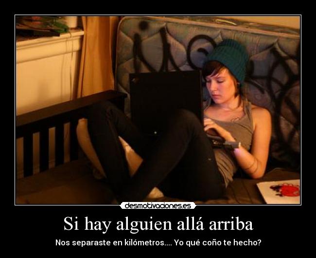 Si hay alguien allá arriba - 