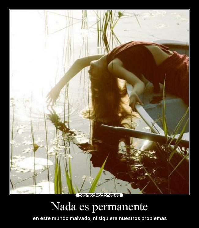 Nada es permanente -