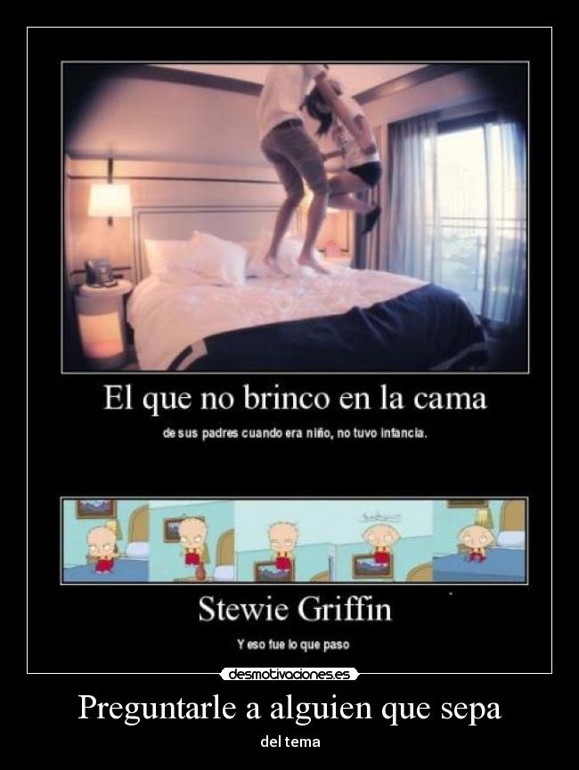 Preguntarle a alguien que sepa - 