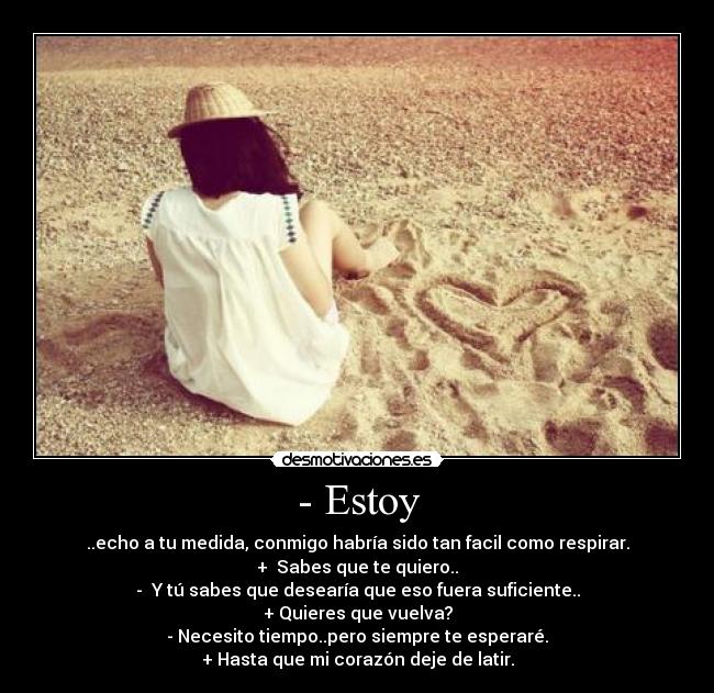 - Estoy - 