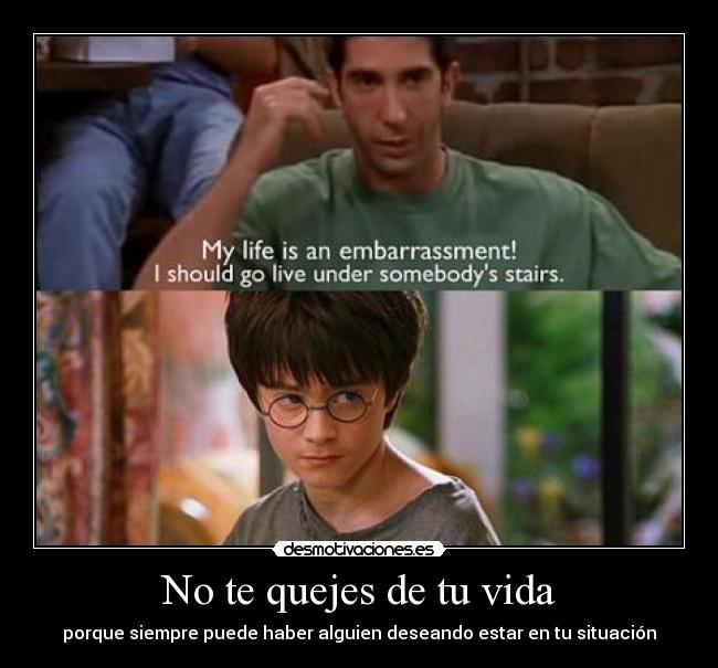 No te quejes de tu vida -