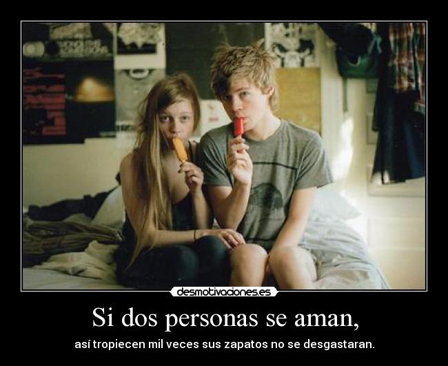 Si dos personas se aman, -