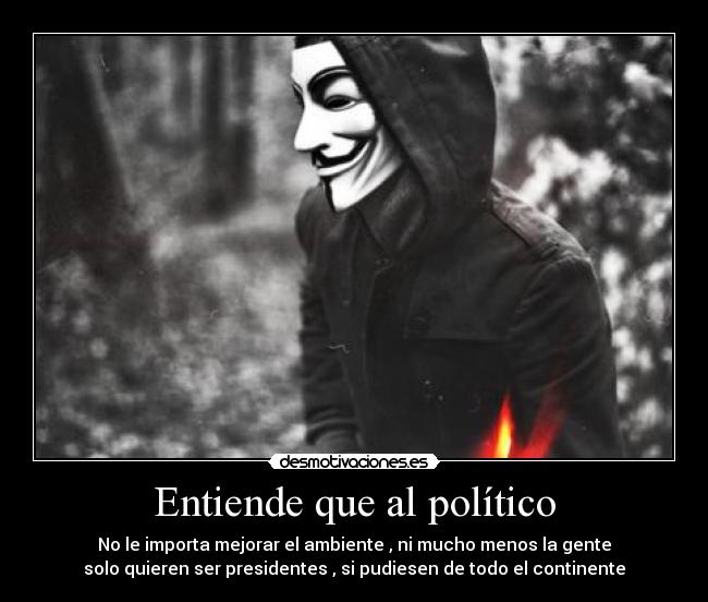 Entiende que al político -