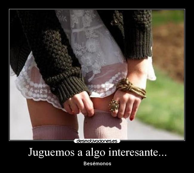 Juguemos a algo interesante... - Besémonos
