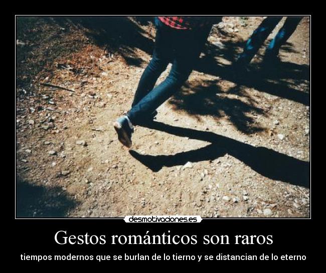 Gestos románticos son raros -
