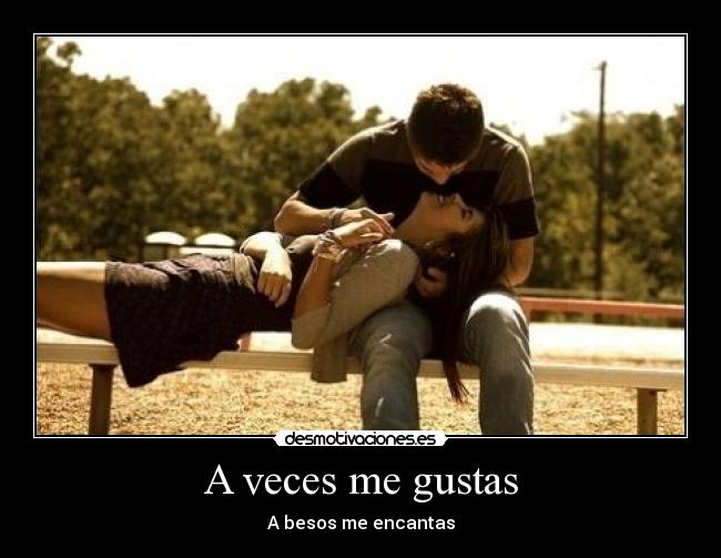 A veces me gustas -