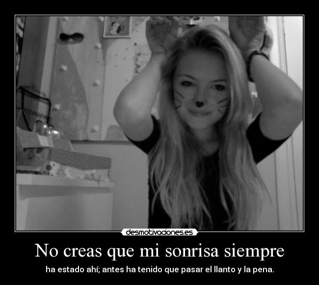 No creas que mi sonrisa siempre - 
