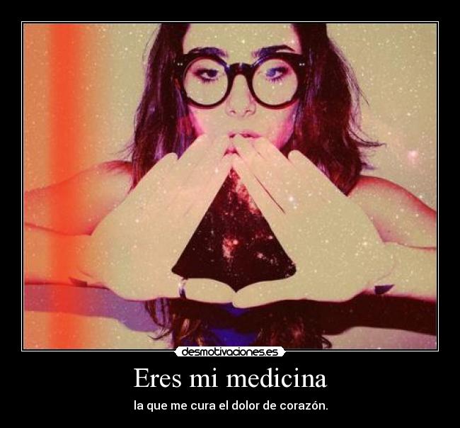 Eres mi medicina -