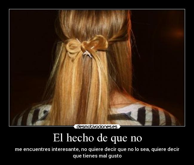 El hecho de que no - 