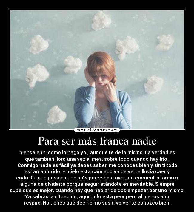 carteles para ser mas franca nadie piensa como hago desmotivaciones