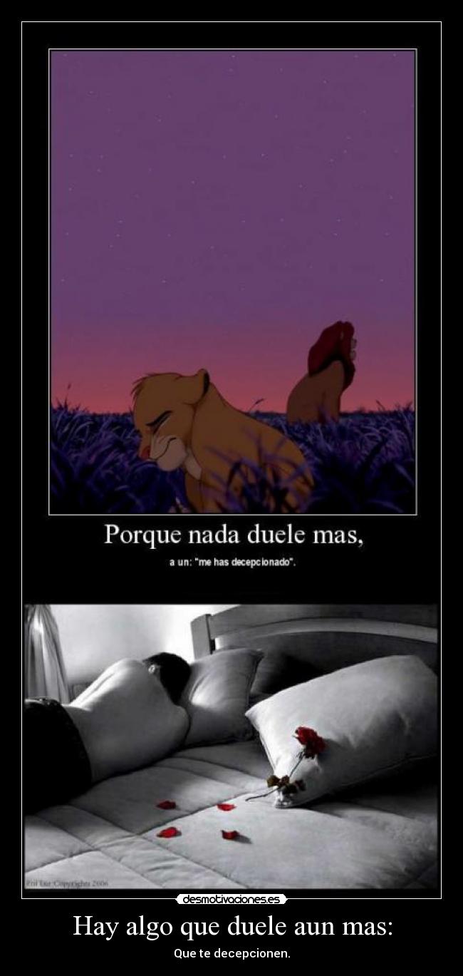 Hay algo que duele aun mas: -