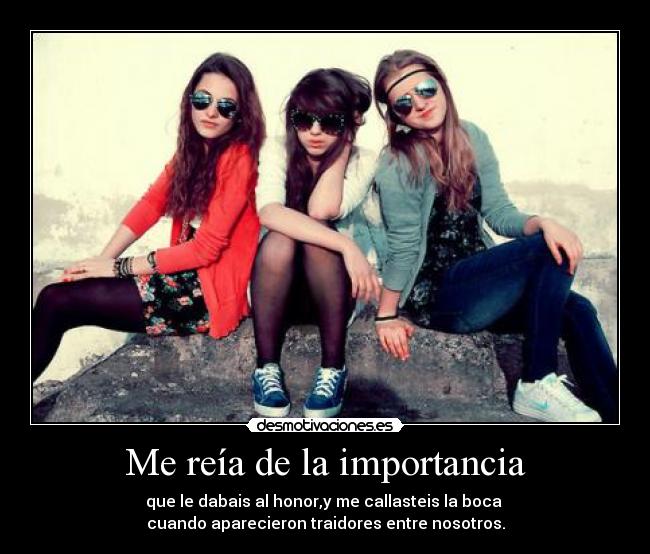 Me reía de la importancia -