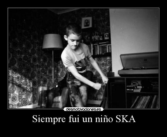 Siempre fui un niño SKA - 