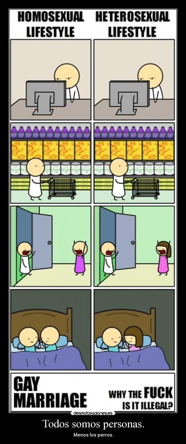 Todos somos personas. - Menos los perros.