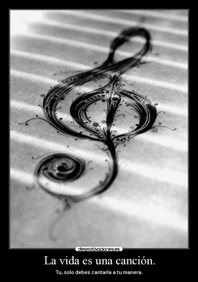 La vida es una canción. -