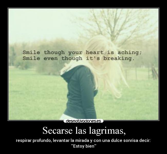 Secarse las lagrimas, -