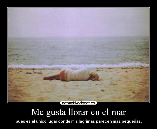 Me gusta llorar en el mar -