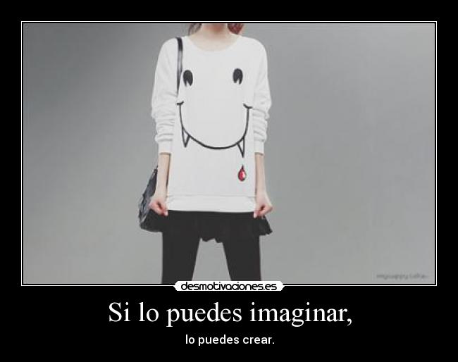 Si lo puedes imaginar, - 