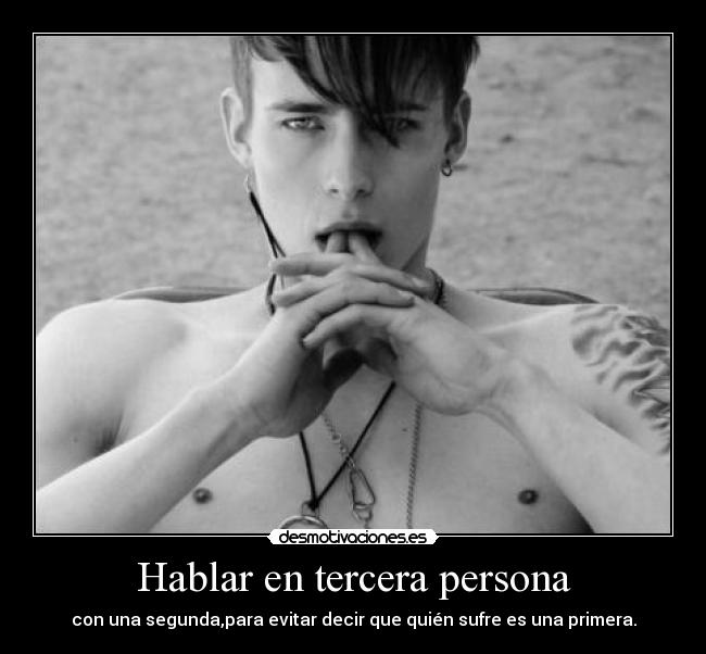 Hablar en tercera persona -