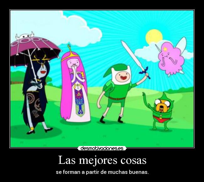 Las mejores cosas - se forman a partir de muchas buenas.