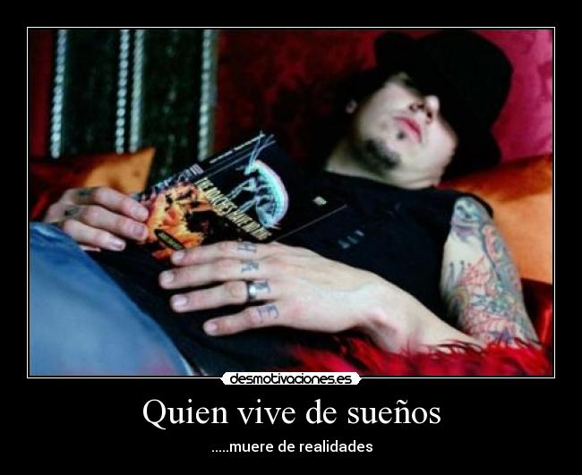 Quien vive de sueños - .....muere de realidades