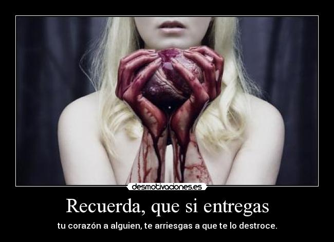 Recuerda, que si entregas -