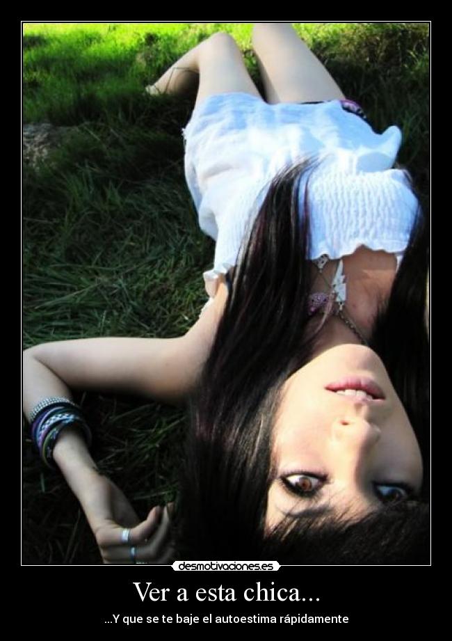 Ver a esta chica... -