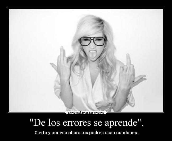 De los errores se aprende. -