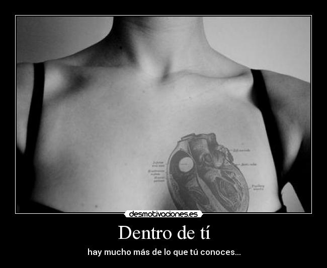 Dentro de tí - hay mucho más de lo que tú conoces...