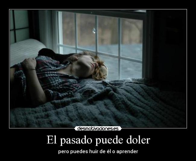 El pasado puede doler - 