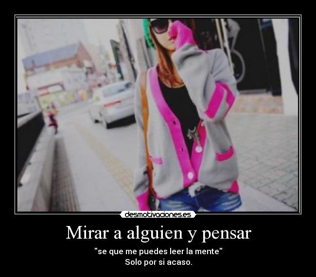 Mirar a alguien y pensar -