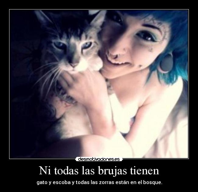 Ni todas las brujas tienen - 