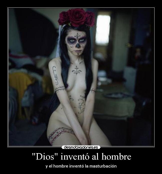 Dios inventó al hombre - y el hombre inventó la masturbación