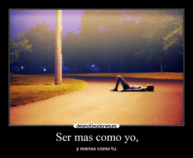 carteles more like and less like you desmotivaciones