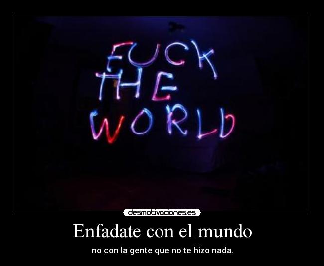 carteles mundo fuck desmotivaciones