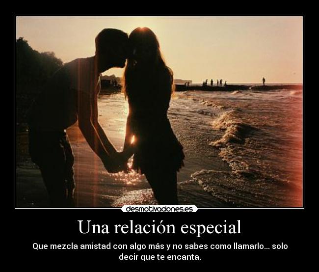 carteles relacion especial amistad besos encanta algo mas desmotivaciones