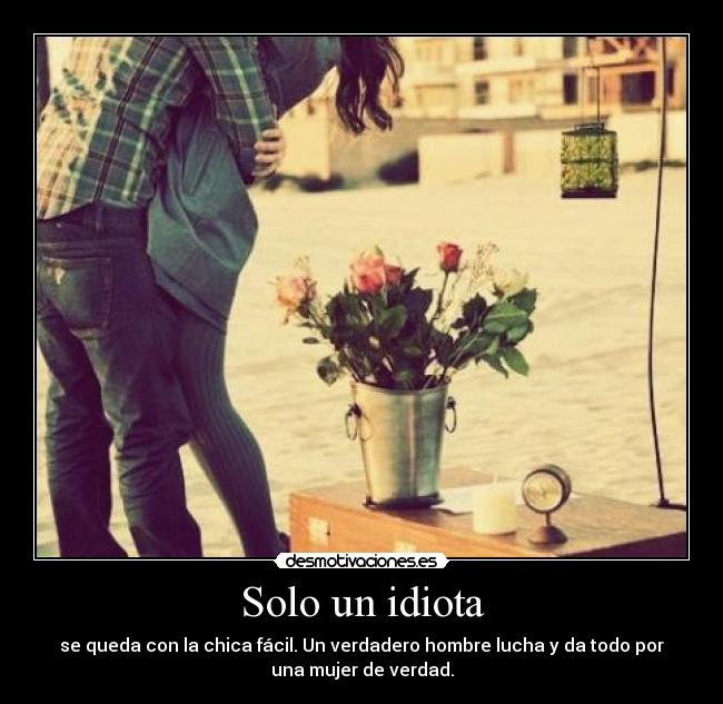 Solo un idiota - 