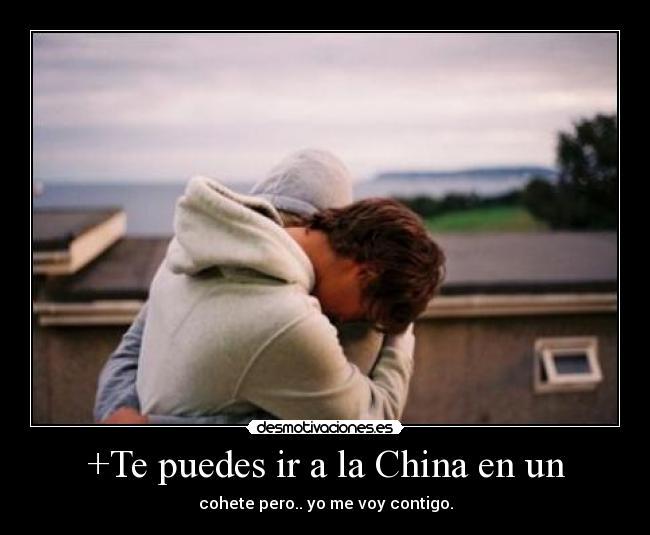 +Te puedes ir a la China en un -