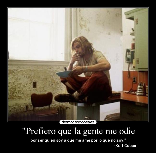 Prefiero que la gente me odie -